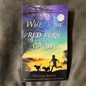 Where the Red Fern Grows by Wilson Rawls